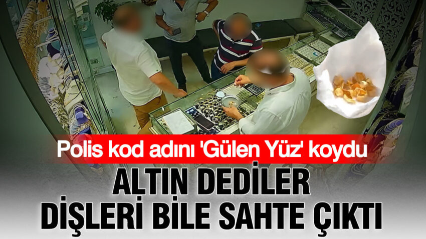 Polis kod adini gulen yuz koydu altin dediler disleri bile sahte cikti SQDx4uqi